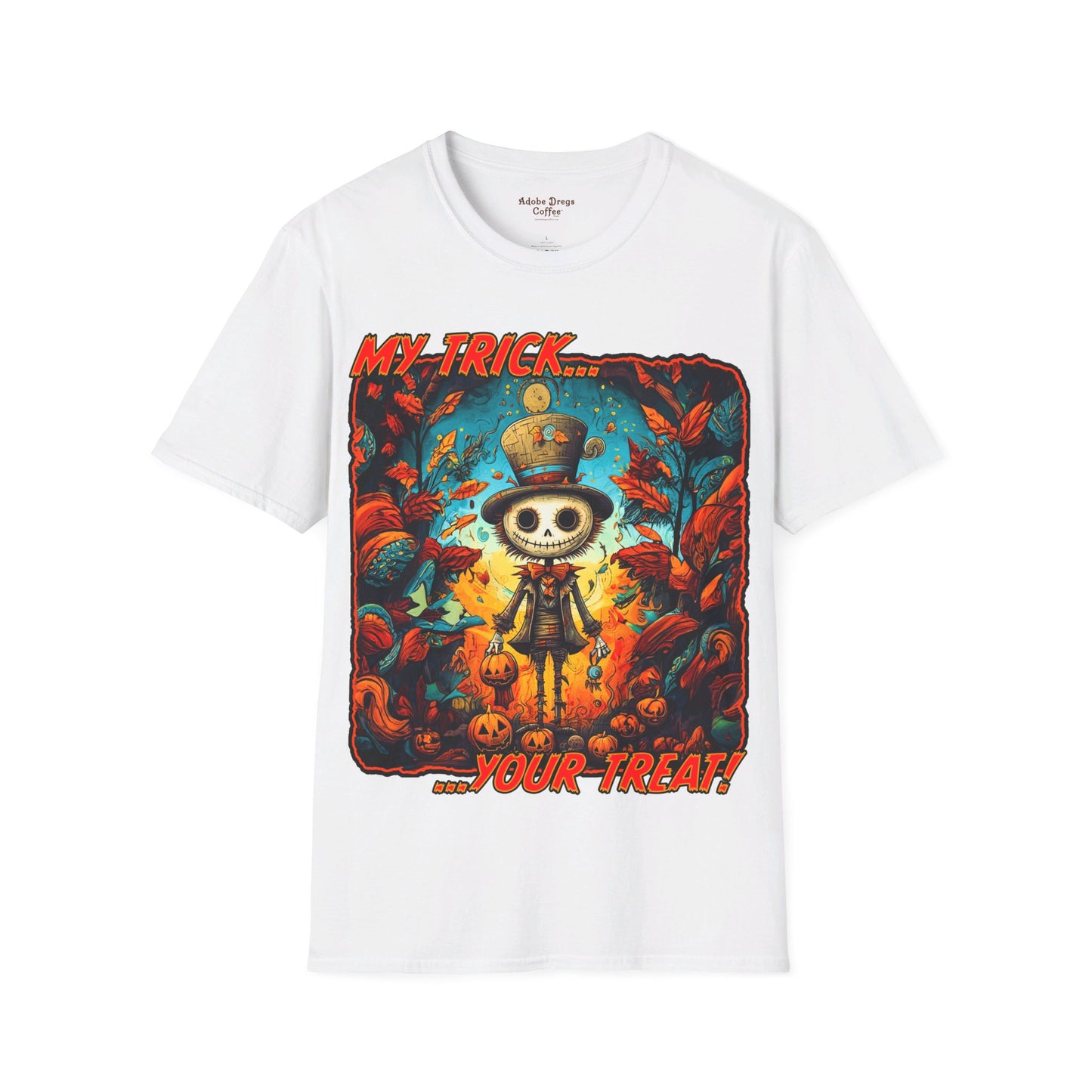 "My Trick...Your Treat!" Unisex Softstyle T-Shirt from Adobe Dregs Coffee Stash™