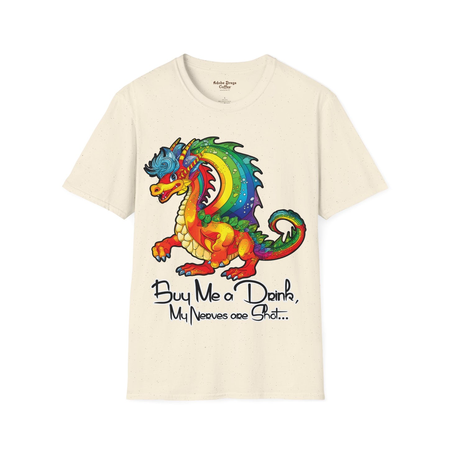 "Buy Me a Drink, My Nerves are Shot!" Unisex Softstyle T-Shirt from Adobe Dregs Coffee Stash™