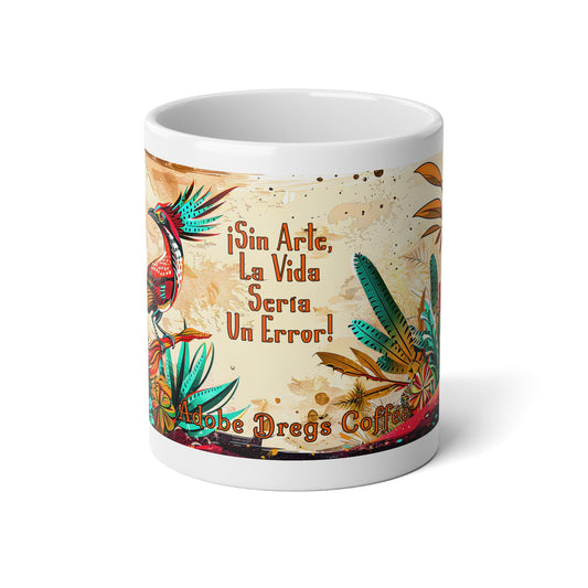 "Sin Arte..." - Jumbo Mug, 20oz