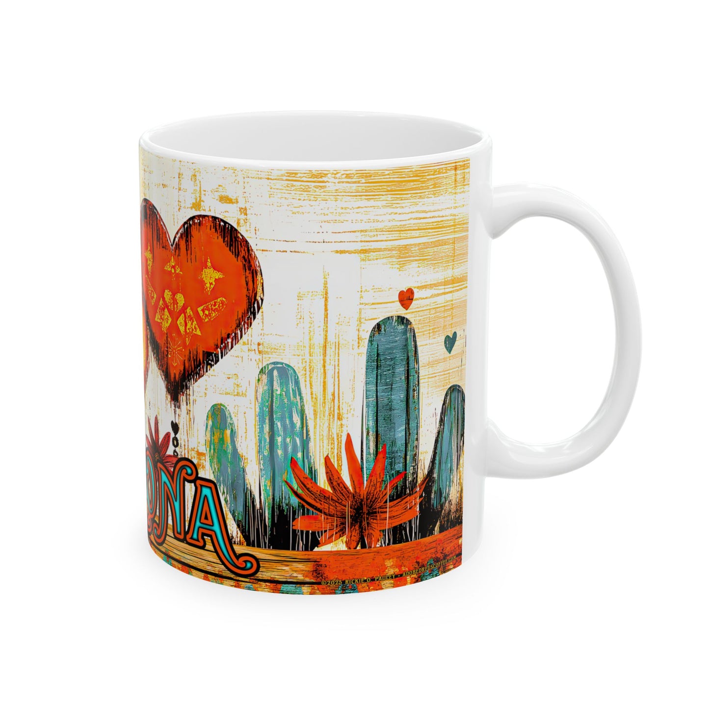 "My Heart's In Arizona" Colorful Ceramic Mug - Available in 11oz and 15oz Sizes - Original Artwork by Rickie O. Pauley